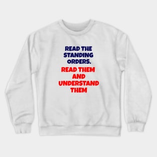 Standing Orders. Read Them And Understand Them, Red White and Blue Crewneck Sweatshirt